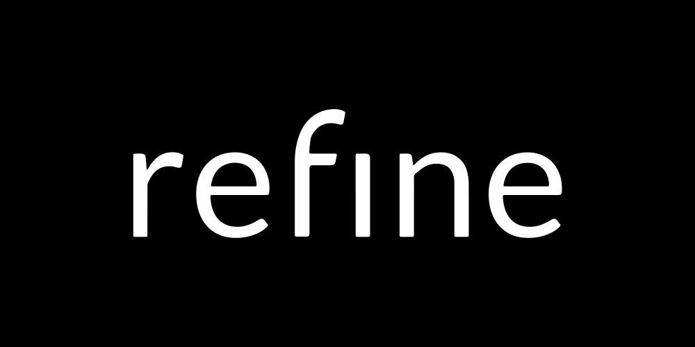 Refine development