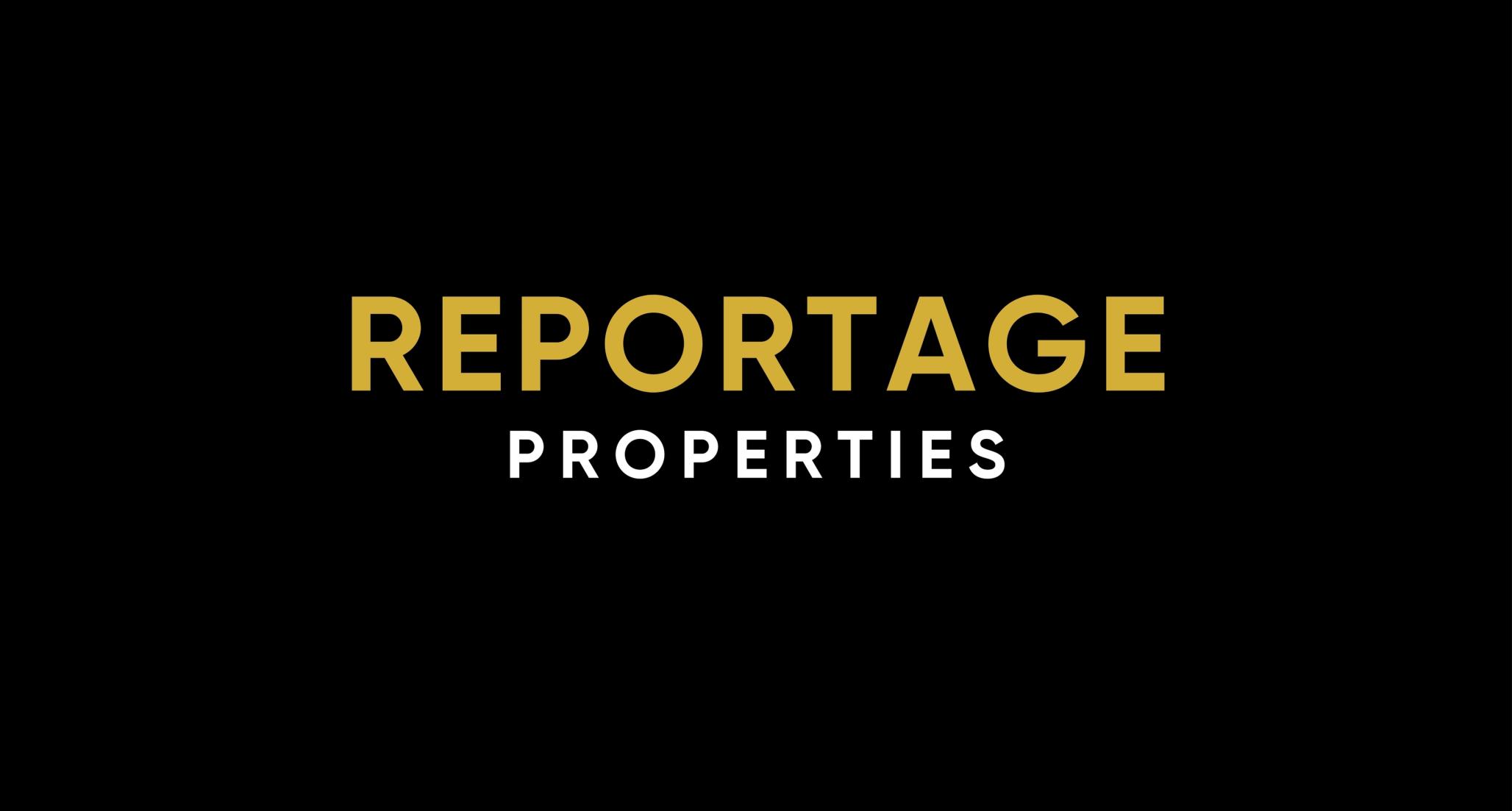 REPORTAGE PROPERTIES