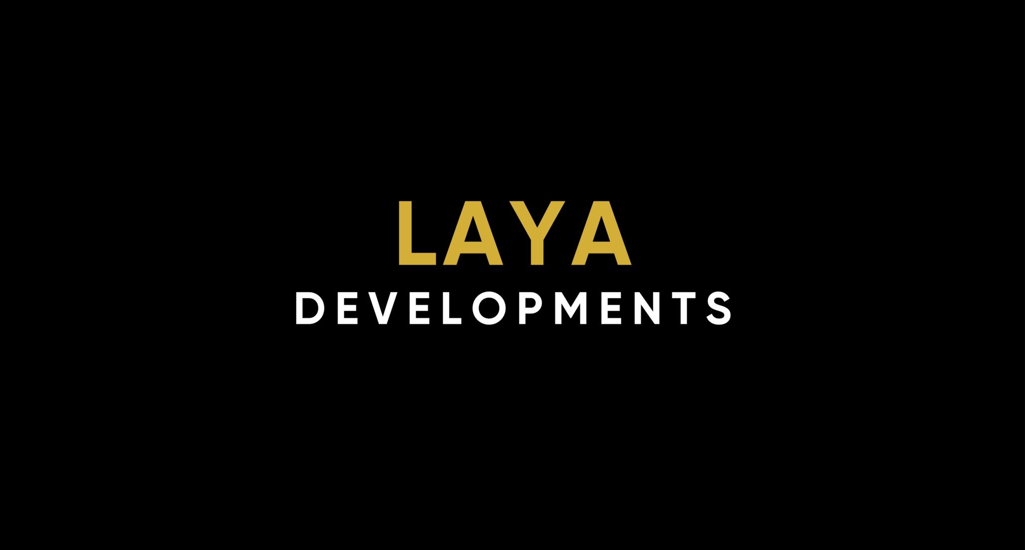 LAYA DEVELOPMENTS