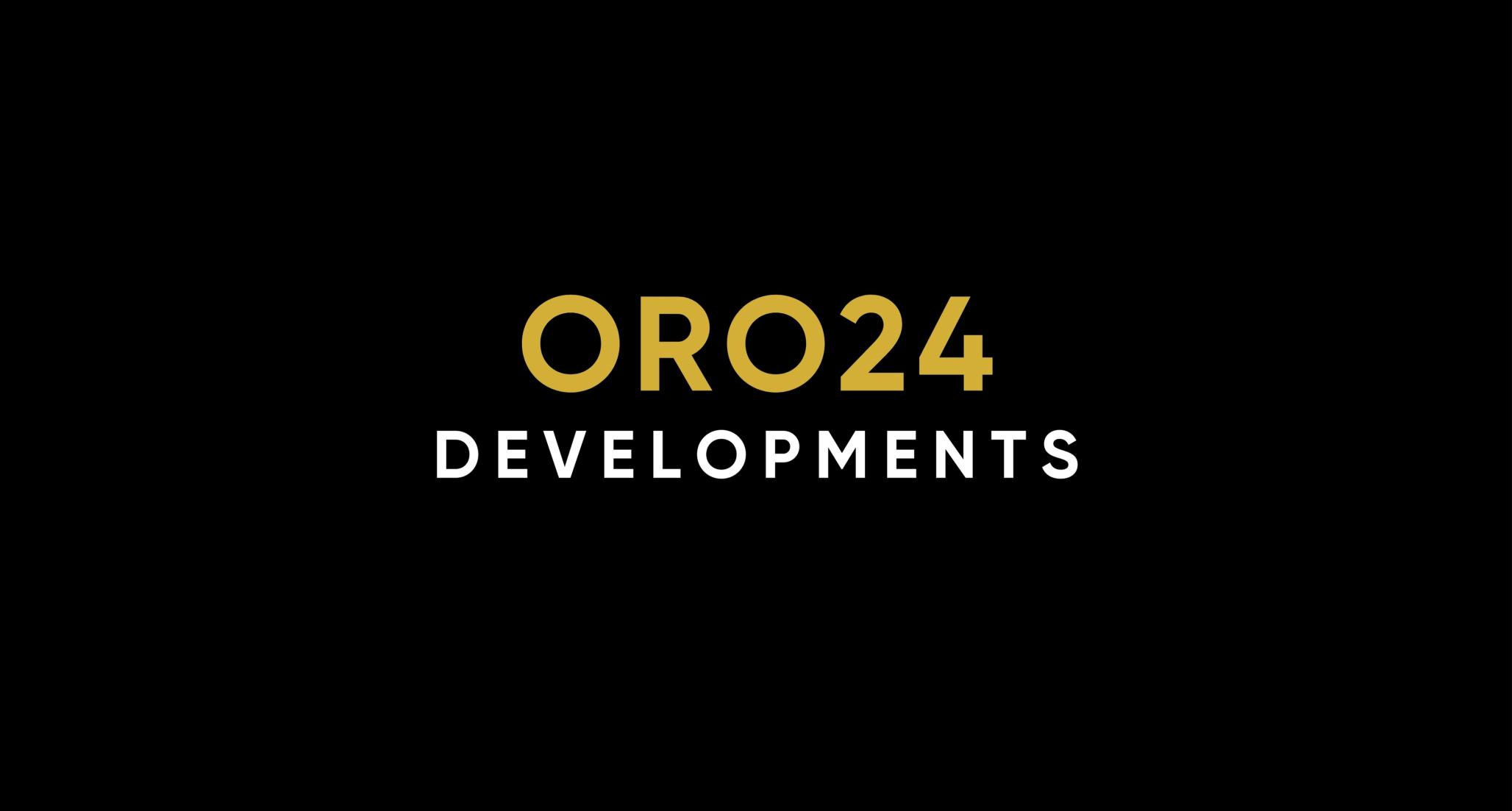 ORO24 DEVELOPMENTS