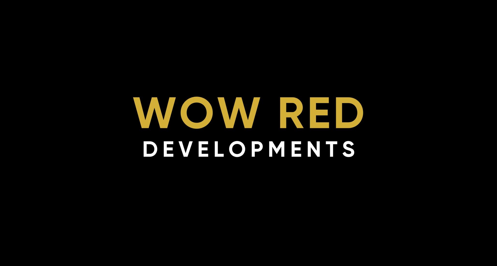 WOW RED DEVELOPMENTS